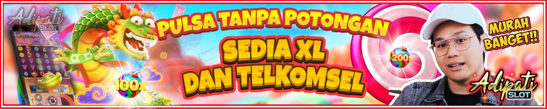 ADIPATISLOT Pulsa Tanpa Potongan