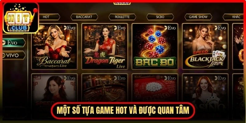 Một số tựa game hot và được quan tâm nhiều nhất hiện nay