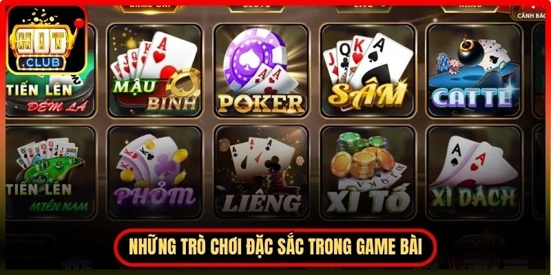 Game Bài Hitclub Trải Nghiệm Giải Trí Đổi Thưởng Hấp Dẫn 3 Hitclub Những trò chơi đặc sắc trong thể loại game bài